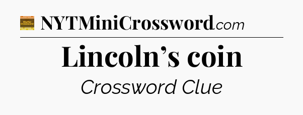 Lincoln’s coin - Eugene Sheffer Crossword