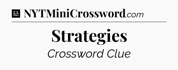 Strategies - LA Times Crossword