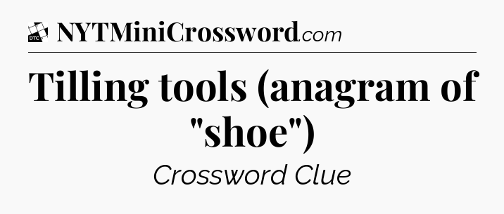 Tilling tools (anagram of 