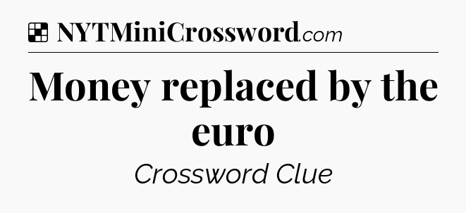 Solution: Money replaced by the euro - NYT Crossword