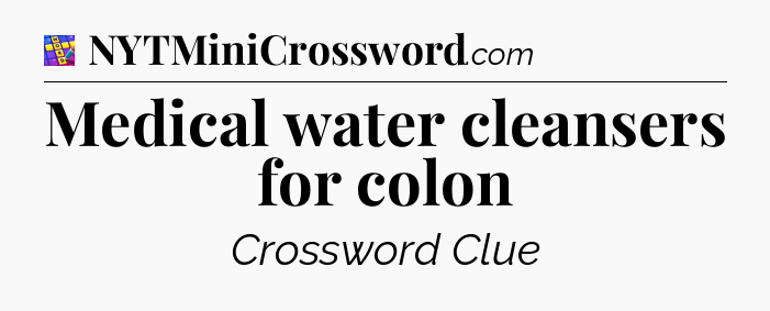 Medical water cleansers for colon Codycross