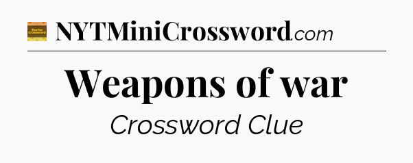 Weapons of war - Eugene Sheffer Crossword
