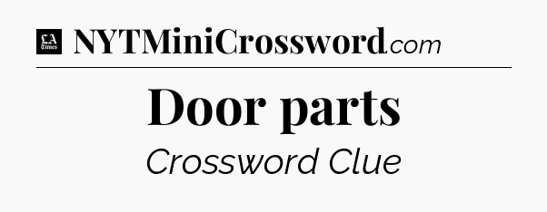 Door parts - LA Times Crossword