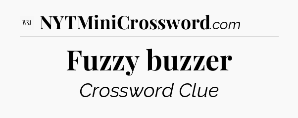 Fuzzy buzzer - WSJ Crossword