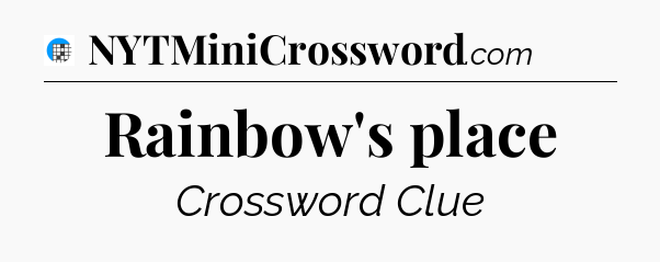 Rainbow's place Crossword Clue