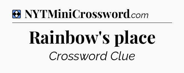 Solution: Rainbow's place - NYT Mini Crossword