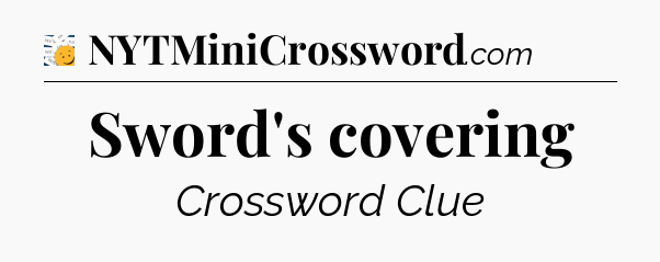 Sword's covering - 7 Little Words