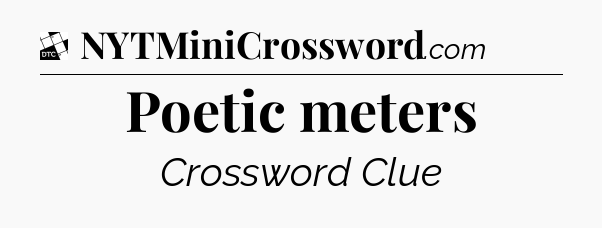 Poetic meters - Daily Themed Classic Crossword