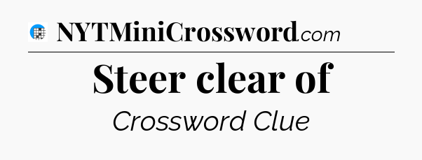 Steer clear of Crossword Clue