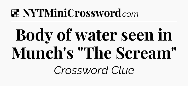 Solution: Body of water seen in Munch's 