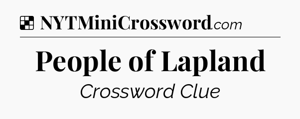 Solution: People of Lapland - NYT Crossword