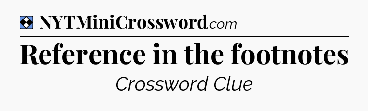 Solution: Reference in the footnotes - NYT Mini Crossword