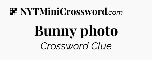 Solution: Bunny photo - NYT Crossword