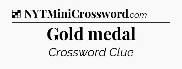 Solution: Gold medal - NYT Crossword