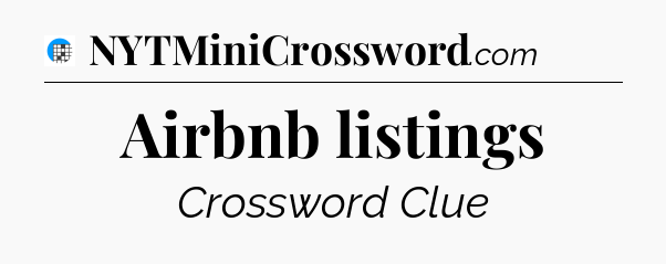 Airbnb listings Crossword Clue
