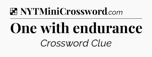 Solution: One with endurance - NYT Crossword