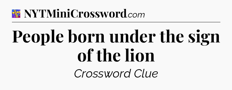 People born under the sign of the lion Codycross