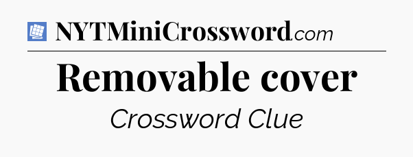 Removable cover Puzzle Page Crossword Clue