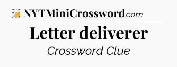 Letter deliverer - 7 Little Words