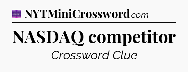 NASDAQ competitor - Thomas Joseph Crossword