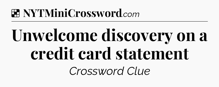 Solution: Unwelcome discovery on a credit card statement - NYT Crossword