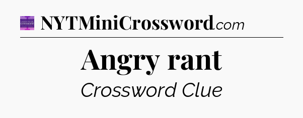 Angry rant - Thomas Joseph Crossword