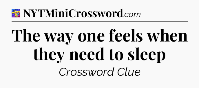 The way one feels when they need to sleep Codycross