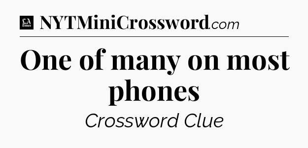 One of many on most phones - LA Times Crossword