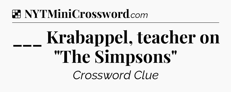 Solution: ___ Krabappel, teacher on 