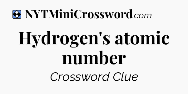 Solution: Hydrogen's atomic number - NYT Mini Crossword