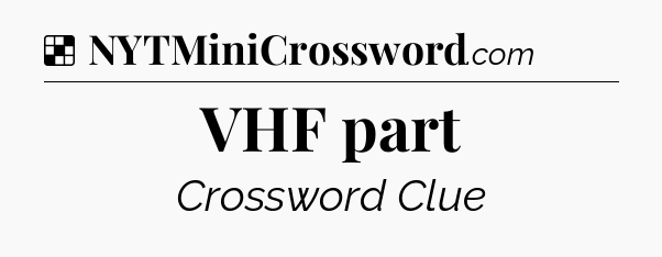 Solution: VHF part - NYT Crossword