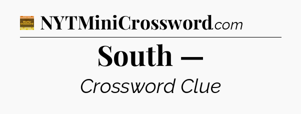 South — - Eugene Sheffer Crossword