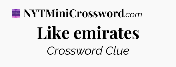 Like emirates - Thomas Joseph Crossword