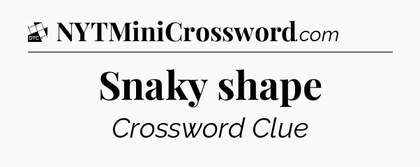 Snaky shape - Daily Themed Classic Crossword