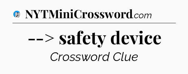 --> safety device Crossword Clue