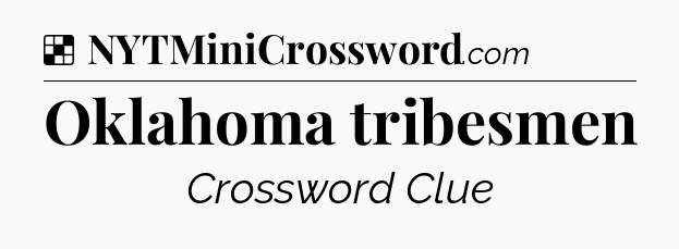 Solution: Oklahoma tribesmen - NYT Crossword