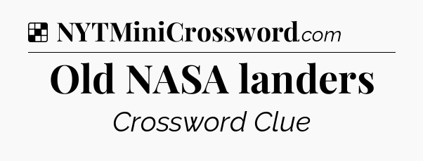 Solution: Old NASA landers - NYT Crossword