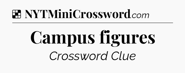 Solution: Campus figures - NYT Crossword