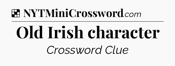 Solution: Old Irish character - NYT Crossword