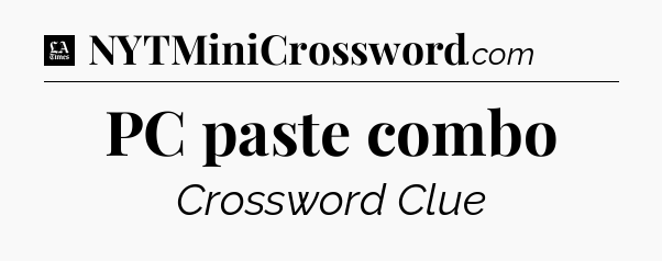 PC paste combo - LA Times Crossword