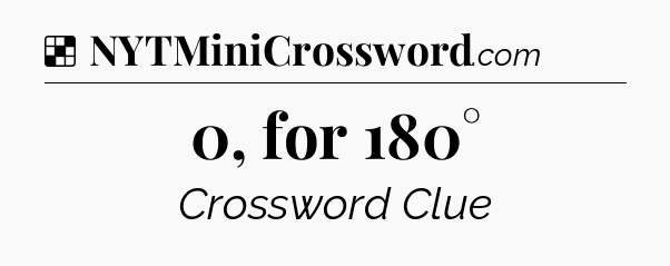 Solution: 0, for 180° - NYT Crossword