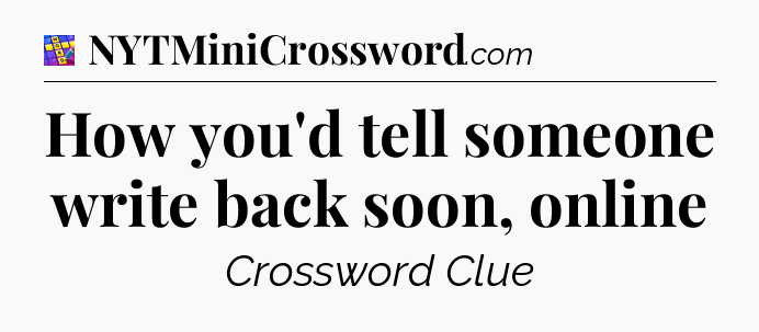 How you'd tell someone write back soon, online Codycross