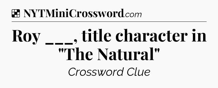 Solution: Roy ___, title character in 