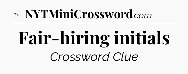 Fair-hiring initials - WSJ Crossword