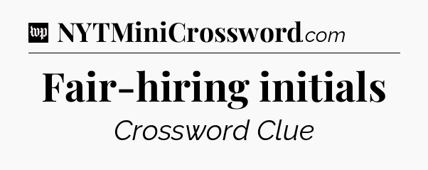 Fair-hiring initials Crossword Clue