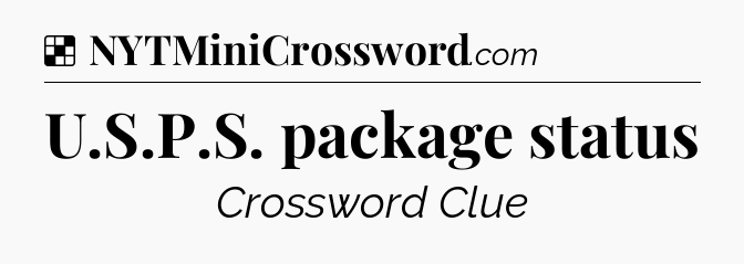 Solution: U.S.P.S. package status - NYT Crossword