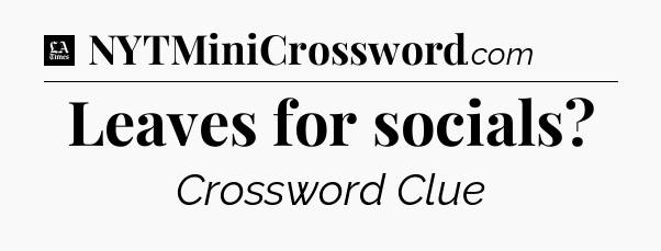 Leaves for socials - LA Times Crossword