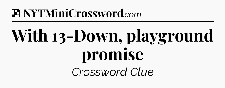 Solution: With 13-Down, playground promise - NYT Crossword