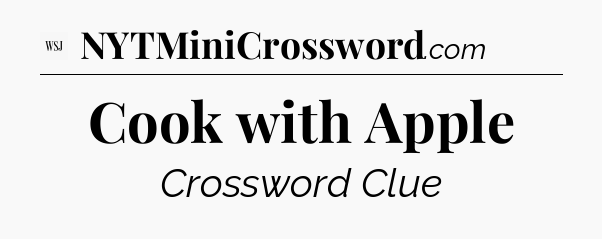 Cook with Apple - WSJ Crossword