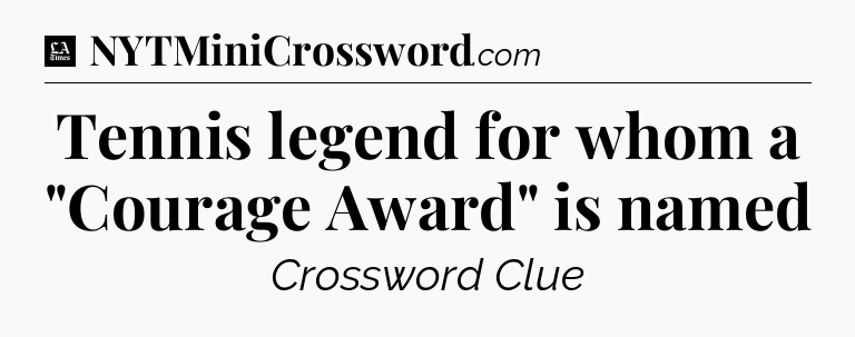 Tennis legend for whom a 